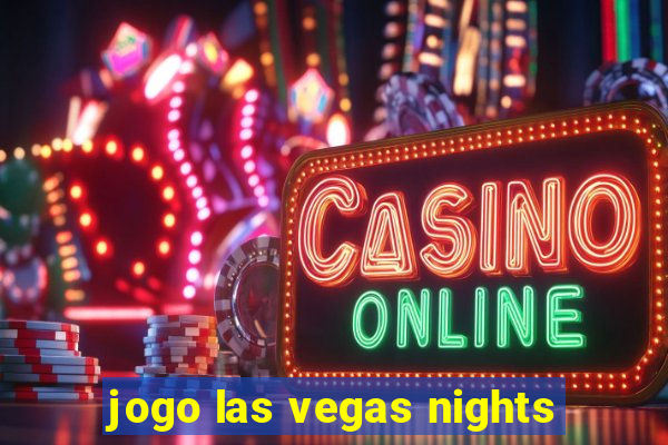 jogo las vegas nights